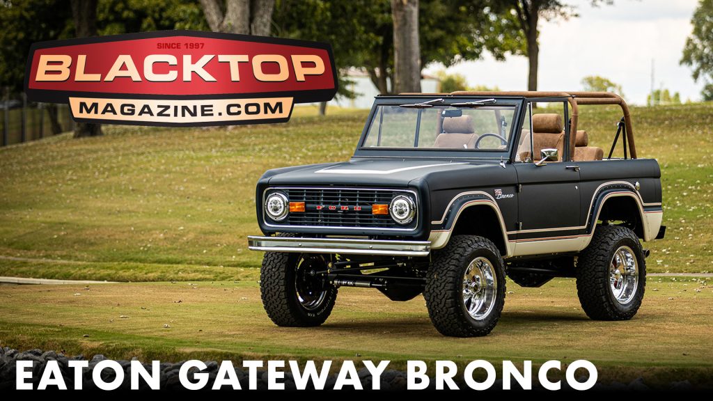 A restored 1968 Ford Bronco, with Eaton’s Detroit Truetrac differentials front and rear, and a Roush supercharger with Eaton’s TVS ® 2650 technology, was the grand prize of a sweepstake that benefited the Special Operators Transition Foundation.